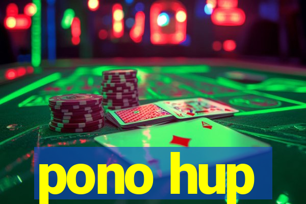 pono hup